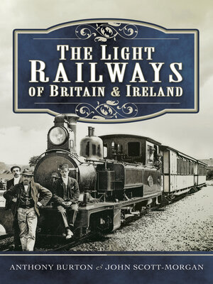 cover image of The Light Railways of Britain & Ireland